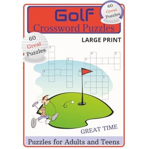 Miles, Mr Robert V Golf Crossword Puzzles: Crossword Puzzles with easy to read print about Golf, famous golfing greats, places, golf courses, achievements and more ... golfers, perfect for holidays and relaxtion Miles, Mr Robert V Golf Crossword Puzzles: Crossword Puzzles with easy to read print about Golf, famous golfing greats, places, golf courses, achievements and more ... golfers, perfect for holidays and relaxtion