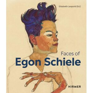 The Faces of Egon Schiele: Self Portraits The Faces of Egon Schiele: Self Portraits