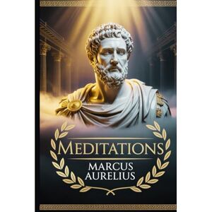 Antoninus, Marcus Aurelius Meditations Antoninus, Marcus Aurelius Meditations