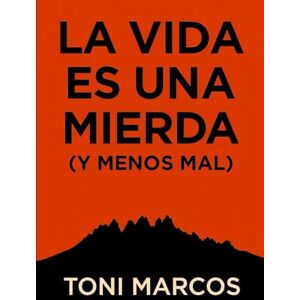 Toni La vida es una mierda: ( y gracias ) Toni La vida es una mierda: ( y gracias )