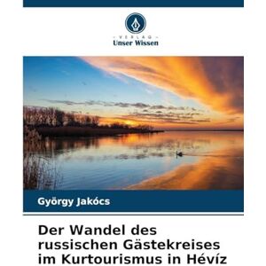 Jakócs, György Der Wandel des russischen Gästekreises im Kurtourismus in Hévíz Jakócs, György Der Wandel des russischen Gästekreises im Kurtourismus in Hévíz