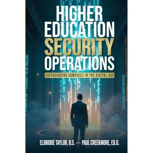 Taylor Higher Education Security Operations: Safeguarding Campuses In The Digital Age Taylor Higher Education Security Operations: Safeguarding Campuses In The Digital Age