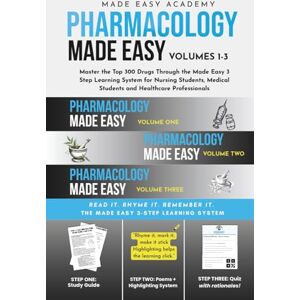 Academy, Made Easy Pharmacology Made Easy, Vol 1-3: Master the Top 300 Drugs Through the Made Easy 3 Step Learning System for Nursing Students, Medical Students & ... PANCE, USMLE (Made Easy Academy Series) Academy, Made Easy Pharmacology Made Easy, Vol 1-3: Master the Top 300 Drugs Through the Made Easy 3 Step Learning System for Nursing Students, Medical Students & ... PANCE, USMLE (Made Easy Academy Series)