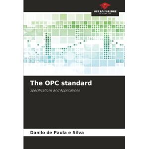 Silva The OPC standard: Specifications and Applications Silva The OPC standard: Specifications and Applications