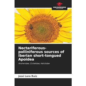 Lara Ruiz, José Nectariferous-polliniferous sources of Iberian short-tongued Apoidea: Andrenidae, Colletidae, Halictidae Lara Ruiz, José Nectariferous-polliniferous sources of Iberian short-tongued Apoidea: Andrenidae, Colletidae, Halictidae