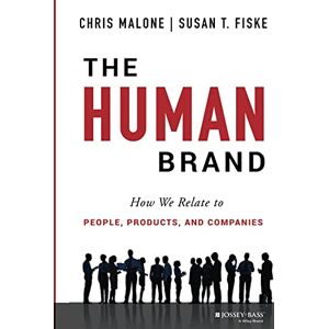 Malone, Chris The Human Brand: How We Relate to People, Products, and Companies Malone, Chris The Human Brand: How We Relate to People, Products, and Companies