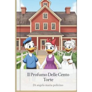 Policino, Angela Maria Il Profumo della Cento Torte: Una storia di famiglia, dolci e magia nella natura. Policino, Angela Maria Il Profumo della Cento Torte: Una storia di famiglia, dolci e magia nella natura.