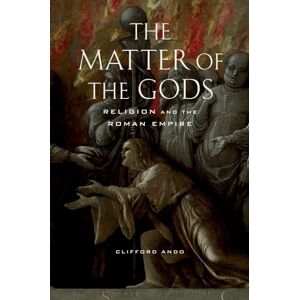Ando, Clifford The Matter of the Gods: Religion and the Roman Empire: 44 (Transformation of the Classical Heritage) Ando, Clifford The Matter of the Gods: Religion and the Roman Empire: 44 (Transformation of the Classical Heritage)