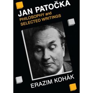 Kohák, Erazim Jan Patocka: Philosophy and Selected Writings (In Child Development; 219, V. 1-2) Kohák, Erazim Jan Patocka: Philosophy and Selected Writings (In Child Development; 219, V. 1-2)