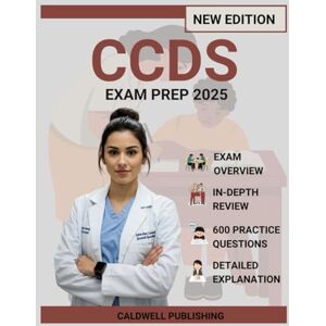 Publishing, Caldwell Certified Clinical Documentation Specialist (CCDS) Exam Prep 2025: Comprehensive Study Guide with 4 Complete Practice Exams, Professional Strategies, and Proven Methods for Achievement Publishing, Caldwell Certified Clinical Documentation Specialist (CCDS) Exam Prep 2025: Comprehensive Study Guide with 4 Complete Practice Exams, Professional Strategies, and Proven Methods for Achievement