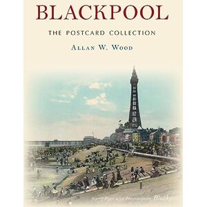 Wood, Allan W. Blackpool The Postcard Collection Wood, Allan W. Blackpool The Postcard Collection