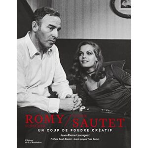 Lavoignat, Jean-Pierre Romy Schneider et Claude Sautet: Un coup de foudre créatif Lavoignat, Jean-Pierre Romy Schneider et Claude Sautet: Un coup de foudre créatif