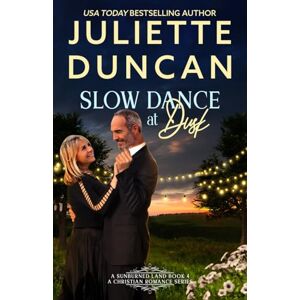 Duncan, Juliette Slow Dance at Dusk: A Mature-Age Christian Romance: 4 (A Sunburned Land Series) Duncan, Juliette Slow Dance at Dusk: A Mature-Age Christian Romance: 4 (A Sunburned Land Series)