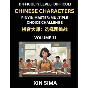 Xin, Sima Kids Learn to Recognize Simplified Chinese Characters (Part 11) Difficult Level Brain Activities, Discover Reading Simplified Chinese Characters, ... Test Series with Easy Lessons, HSK All Levels Xin, Sima Kids Learn to Recognize Simplified Chinese Characters (Part 11) Difficult Level Brain Activities, Discover Reading Simplified Chinese Characters, ... Test Series with Easy Lessons, HSK All Levels