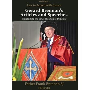 Gerard Brennan's Articles and Speeches, Volume 2: Law in Accord Gerard Brennan's Articles and Speeches, Volume 2: Law in Accord