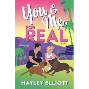 Elliott, Hayley You and Me, For Real: 1 (Hollywood Hills Series) Elliott, Hayley You and Me, For Real: 1 (Hollywood Hills Series)