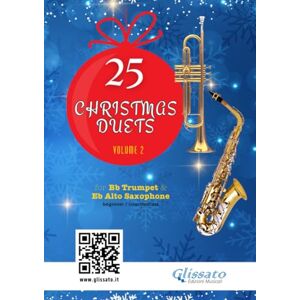 Edizioni Musicali, Glissato 25 Christmas Duets for Bb Trumpet and Eb Alto Saxophone volume 2: easy for beginners / intermediate (50 Christmas Duets for Bb Trumpet and Eb Alto Saxophone) Edizioni Musicali, Glissato 25 Christmas Duets for Bb Trumpet and Eb Alto Saxophone volume 2: easy for beginners / intermediate (50 Christmas Duets for Bb Trumpet and Eb Alto Saxophone)