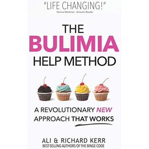 Kerr, Richard The Bulimia Help Method: A Revolutionary New Approach That Works Kerr, Richard The Bulimia Help Method: A Revolutionary New Approach That Works