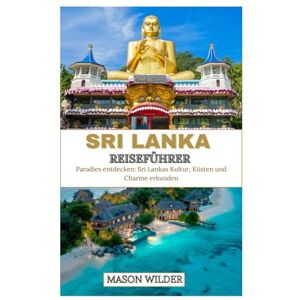 Wilder, Mason SRI LANKA Reiseführer 2025–2026 Wilder, Mason SRI LANKA Reiseführer 2025–2026