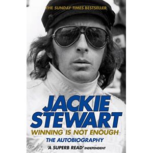 Jackie Stewart, Sir Winning Is Not Enough Jackie Stewart, Sir Winning Is Not Enough