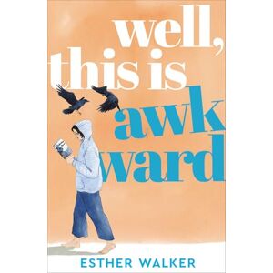 Walker, Esther Well, This Is Awkward: The hilarious and uplifting debut novel about finding a family when you least expect it. 'Brilliant' – Georgia Toffolo Walker, Esther Well, This Is Awkward: The hilarious and uplifting debut novel about finding a family when you least expect it. 'Brilliant' – Georgia Toffolo
