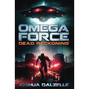 Dalzelle, Joshua Omega Force: Dead Reckoning: 15 Dalzelle, Joshua Omega Force: Dead Reckoning: 15