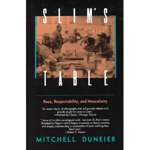 Duneier, Mitchell Slim's Table: Race, Respectability, and Masculinity (American Studies Collection) Duneier, Mitchell Slim's Table: Race, Respectability, and Masculinity (American Studies Collection)