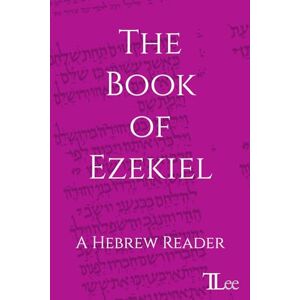 Lee The Book of Ezekiel: A Hebrew Reader Lee The Book of Ezekiel: A Hebrew Reader
