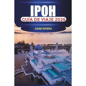 RIVERA, DANE IPOH GUÍA DE VIAJE 2026: Comida callejera, templos rupestres, aguas termales y cosas que hacer en la ciudad patrimonial de Malasia RIVERA, DANE IPOH GUÍA DE VIAJE 2026: Comida callejera, templos rupestres, aguas termales y cosas que hacer en la ciudad patrimonial de Malasia