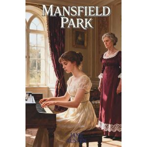 Austen, Jane Mansfield Park: The Classic Edition Austen, Jane Mansfield Park: The Classic Edition