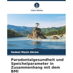 Mazin Akram, Hadeel Parodontalgesundheit und Speichelparameter in Zusammenhang mit dem BMI Mazin Akram, Hadeel Parodontalgesundheit und Speichelparameter in Zusammenhang mit dem BMI