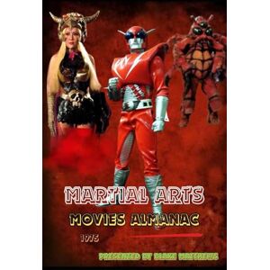 Matthews, Blake The Martial Arts Movies Almanac 1975 Matthews, Blake The Martial Arts Movies Almanac 1975