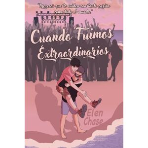 Chase, Elen Cuando fuimos extraordinarios: Novela romántica MM enemies to lovers (bisexual x asexual) (Romance Made in Italy) Chase, Elen Cuando fuimos extraordinarios: Novela romántica MM enemies to lovers (bisexual x asexual) (Romance Made in Italy)