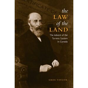 University of Toronto Press Law of the Land: The Advent of the Torrens System in Canada (Osgoode Society for Canadian Legal History) University of Toronto Press Law of the Land: The Advent of the Torrens System in Canada (Osgoode Society for Canadian Legal History)