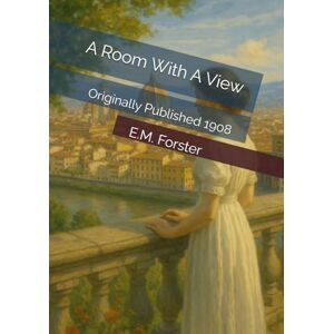 Forster, E.M. A Room With A View Forster, E.M. A Room With A View