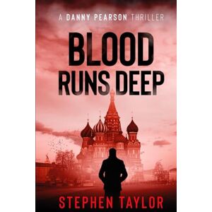 Taylor Blood Runs Deep: You should have killed them all... (The Danny Pearson Thriller Series) Taylor Blood Runs Deep: You should have killed them all... (The Danny Pearson Thriller Series)
