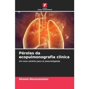 Ahmed Pérolas da ecopulmonografia clínica: Um novo caminho para os pneumologistas Ahmed Pérolas da ecopulmonografia clínica: Um novo caminho para os pneumologistas