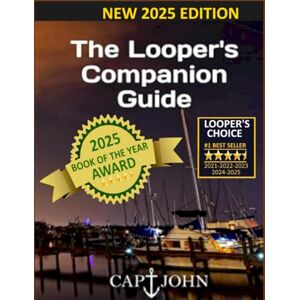 Wright, Capt John The Looper's Companion Guide: Cruising America's Great Loop Wright, Capt John The Looper's Companion Guide: Cruising America's Great Loop