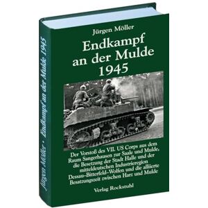 Möller, Jürgen Endkampf an der Mulde 1945: Kriegsende in Thüringen 1945, Band 8. Der Vorstoß des VII. US Corps aus dem Raum Sangerhausen zur Saale und Mulde, die ... Besatzungszeit zwischen Harz und Mulde Möller, Jürgen Endkampf an der Mulde 1945: Kriegsende in Thüringen 1945, Band 8. Der Vorstoß des VII. US Corps aus dem Raum Sangerhausen zur Saale und Mulde, die ... Besatzungszeit zwischen Harz und Mulde