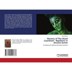 Yildirim, Kemal Mystery of The Ubaid Lizardmen Reptilians in Ancient Sumer: The Mystery of 7,000-year-old Ubaid Lizardmen Yildirim, Kemal Mystery of The Ubaid Lizardmen Reptilians in Ancient Sumer: The Mystery of 7,000-year-old Ubaid Lizardmen