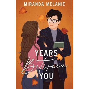 Melanie, Miranda Years Between You: 1 (When We Shouldn't) Melanie, Miranda Years Between You: 1 (When We Shouldn't)