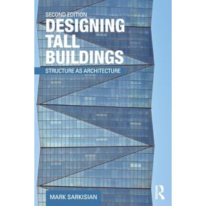 Sarkisian, Mark Designing Tall Buildings: Structure as Architecture Sarkisian, Mark Designing Tall Buildings: Structure as Architecture