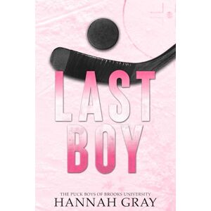 Gray, Hannah Last Boy: Special Edition (The Puck Boys of Brooks University) Gray, Hannah Last Boy: Special Edition (The Puck Boys of Brooks University)