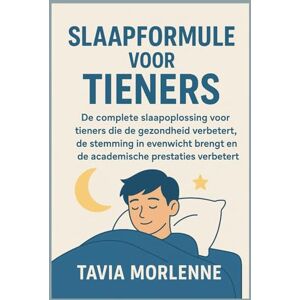 MORLENNE, TAVIA SLAAPFORMULE VOOR TIENERS: De complete slaapoplossing voor tieners die de gezondheid verbetert, de stemming in evenwicht brengt en de academische prestaties verbetert MORLENNE, TAVIA SLAAPFORMULE VOOR TIENERS: De complete slaapoplossing voor tieners die de gezondheid verbetert, de stemming in evenwicht brengt en de academische prestaties verbetert