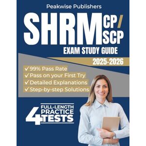 Publishers, Peakwise SHRM CP Exam Study Guide 2025/2026: Your Ultimate Test Prep to Mastering the Core Concept, Passing The Exam with Realistic Practice Questions and In-Depth Strategies Publishers, Peakwise SHRM CP Exam Study Guide 2025/2026: Your Ultimate Test Prep to Mastering the Core Concept, Passing The Exam with Realistic Practice Questions and In-Depth Strategies