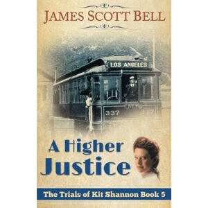 Scott A Higher Justice (The Trials of Kit Shannon #5) Scott A Higher Justice (The Trials of Kit Shannon #5)