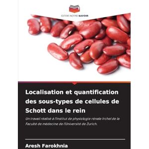 Farokhnia, Aresh Localisation et quantification des sous-types de cellules de Schott dans le rein: Un travail réalisé à l'Institut de physiologie rénale Irchel de la Faculté de médecine de l'Université de Zurich. Farokhnia, Aresh Localisation et quantification des sous-types de cellules de Schott dans le rein: Un travail réalisé à l'Institut de physiologie rénale Irchel de la Faculté de médecine de l'Université de Zurich.