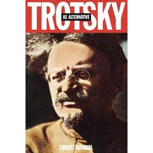 Mandel, Ernest Trotsky as Alternative Mandel, Ernest Trotsky as Alternative
