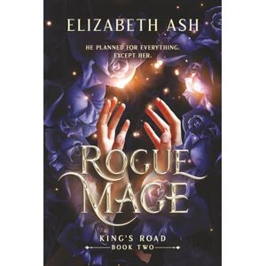Ash, Elizabeth Rogue Mage (King's Road Series) Ash, Elizabeth Rogue Mage (King's Road Series)