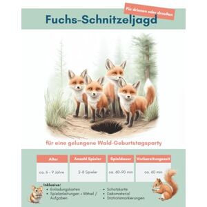Peijan, Stefanie Fuchs-Schnitzeljagd für Kinder – Schatzsuche ab 6 Jahren: Fertiges Spiel für drinnen & draußen mit Rätseln Aufgaben & Anleitung: Das komplette ... für Kindergeburtstag oder Familiennachmittag Peijan, Stefanie Fuchs-Schnitzeljagd für Kinder – Schatzsuche ab 6 Jahren: Fertiges Spiel für drinnen & draußen mit Rätseln Aufgaben & Anleitung: Das komplette ... für Kindergeburtstag oder Familiennachmittag